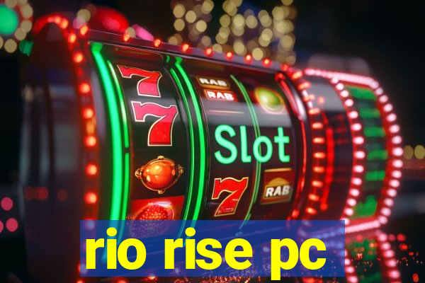rio rise pc